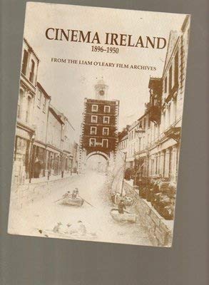 Imagen de archivo de Cinema Ireland, 1896-1950: From the Liam O'Leary Film Archives a la venta por Priceless Books