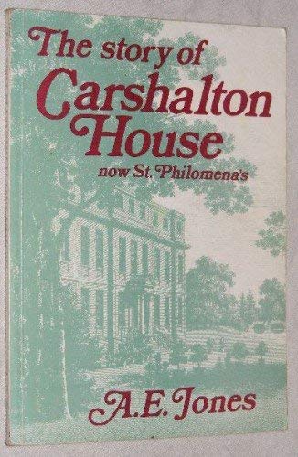 The story of Carshalton House, now St. Philomena's.