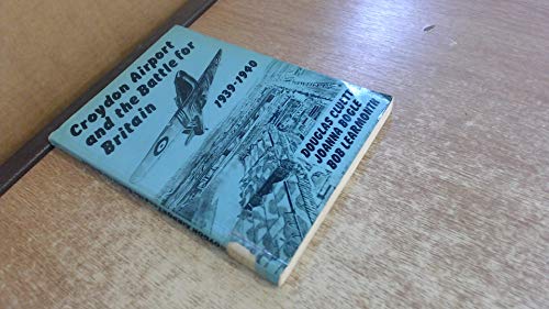 Beispielbild fr Croydon Airport and the Battle for Britain 1939 - 1940 zum Verkauf von G3 Books