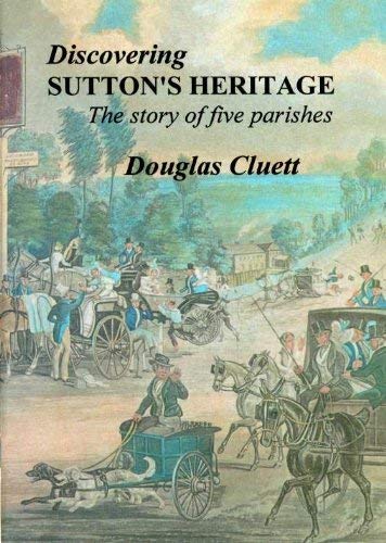 Discovering Sutton's Heritage: The Story of Five Parishes (9780907335283) by Douglas Cluett