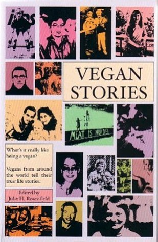 Stock image for Vegan Stories: Vegans from Around the World Aged 2 to 92 Tell Their True-life Stories for sale by R'lyeh Book Shop