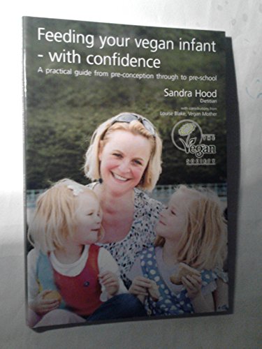 9780907337294: Feeding Your Vegan Infant with Confidence: a Practical Guide from Pre-conception Through to Pre-school