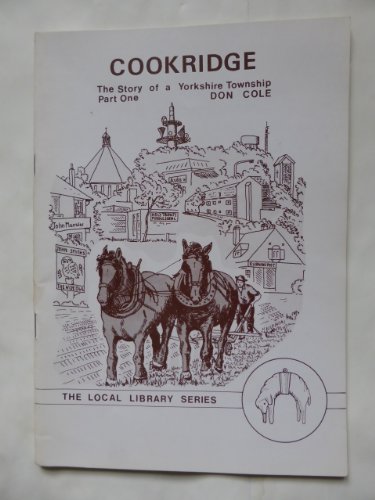 Stock image for Cookridge: The Story of a Yorkshire Township. Part One. (The Local library series) for sale by WorldofBooks