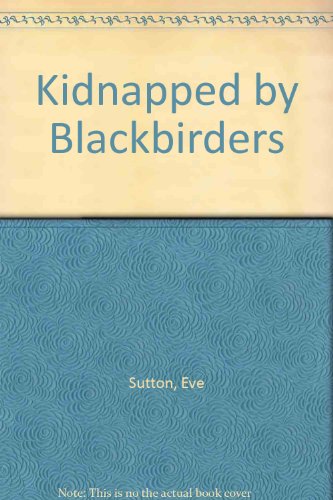 Kidnapped by Blackbirders (9780907349167) by Eve Sutton