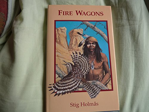 Fire Wagons (Apache) (9780907349433) by Stig Holmas