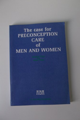 9780907360179: A Case for Preconception Care of Men and Women