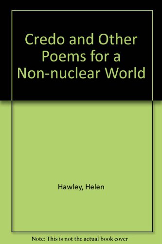 Credo and Other Poems for a Non-nuclear World (9780907367031) by Hawley, Helen