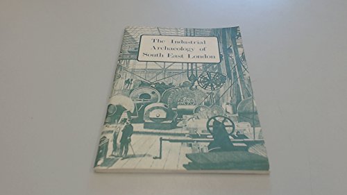 THE INDUSTRIAL ARCHAEOLOGY OF SOUTH EAST LONDON - SITE LIST