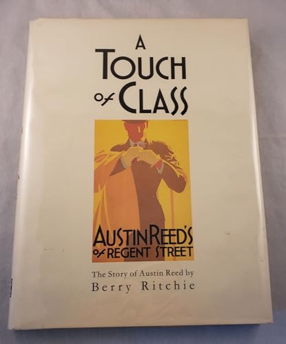 Stock image for A Touch of Class: Story of Austin Reed for sale by The Book Garden