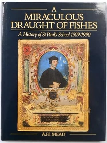 Stock image for A Miraculous Draught of Fishes: History of St.Paul's School for sale by WorldofBooks
