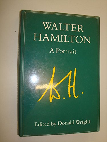 Beispielbild fr Walter Hamilton, 1908 - 1988: A Portrait. Edited by Donald Wright. zum Verkauf von Plurabelle Books Ltd