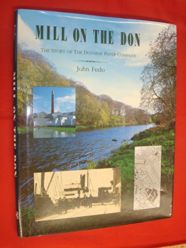 Stock image for Mill on the Don: Story of the Donside Paper Company for sale by WorldofBooks