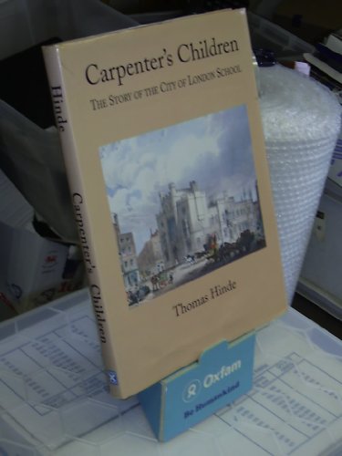 Stock image for Carpenter's Children: The Story of the City of London School for sale by WorldofBooks