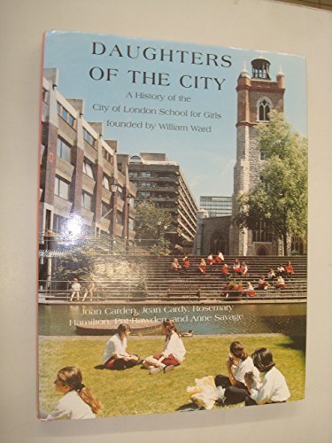 9780907383703: Daughters of the City: History of the City of London School for Girls