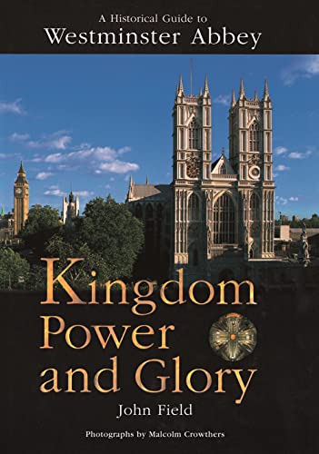 Beispielbild fr Historical Guide to Westminster Abbey: Kingdom Power and Glory zum Verkauf von Library House Internet Sales