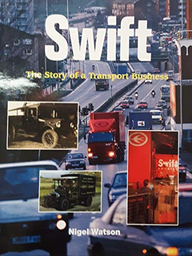 Stock image for SWIFT: THE STORY OF A TRANSPORT BUSINESS for sale by WorldofBooks