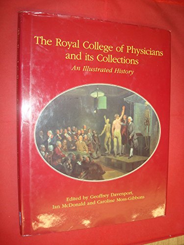 The Royal College of Physicians and It's Collections: An Illustrated History (9780907383833) by Davenport, Geoffrey; McDonald, Ian; Moss-Gibbons, Caroline