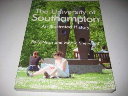 9780907383932: The University of Southampton: An Illustrated History