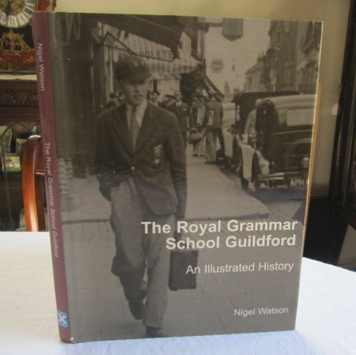 Stock image for The Royal Grammar School Guildford: An Illustrated History for sale by WorldofBooks