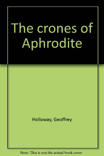 Beispielbild fr The Crones of Aphrodite zum Verkauf von The Poetry Bookshop : Hay-on-Wye