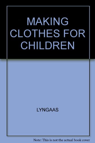 Stock image for MAKING CLOTHES FOR CHILDREN for sale by AwesomeBooks