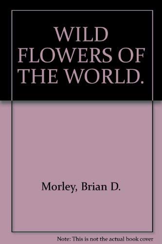 9780907408116: WILD FLOWERS OF THE WORLD.