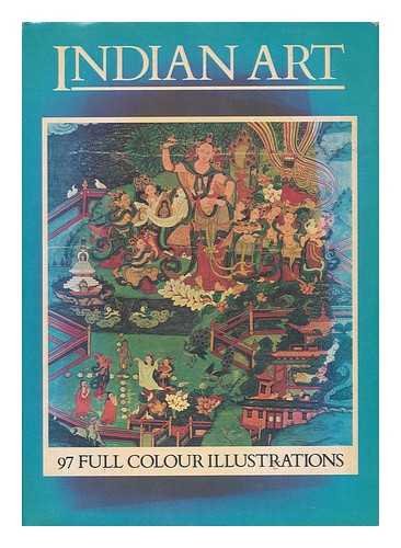 Stock image for INDIAN ART, AND THE ART OF CEYLON, CENTRAL AND SOUTH-EAST ASIA, for sale by Book Orphanage