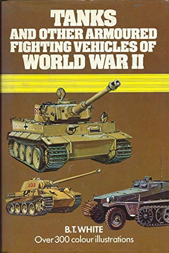 Tanks and Other Armored Fighting Vehicles (9780907408352) by White, B T