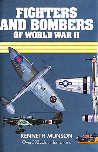 Stock image for Fighters and Bombers of World War II 1939-45 (Originally published as Bombers 1939-45; Fighters 1939-45.) for sale by Burton Lysecki Books, ABAC/ILAB