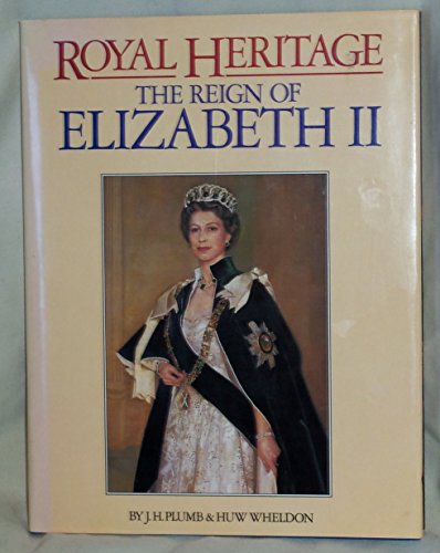 Stock image for Royal Heritage : The Reign of Elizabeth II for sale by PsychoBabel & Skoob Books