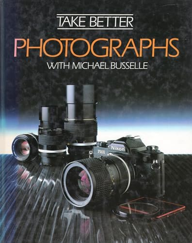 Stock image for Take Better Photographs for sale by Better World Books