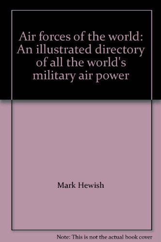 9780907408932: Air forces of the world: An illustrated directory of all the world's military air power