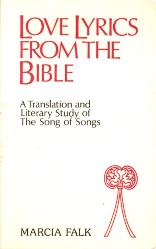 Beispielbild fr Love Lyrics from the Bible: A Translation and Literary Study of the Song of Songs (Bible and Literature Series, 4) zum Verkauf von SecondSale