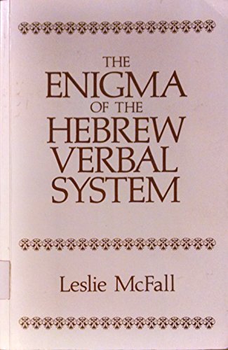 Enigma of the Hebrew Verbal System: Solutions from Ewald to the Present Day