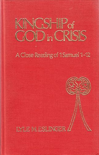 Kingship of God in Crisis a Close Readin: A Close Read (Bible and Literature Series, )