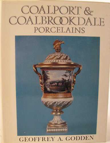 Coalport and Coalbrookdale Porcelains