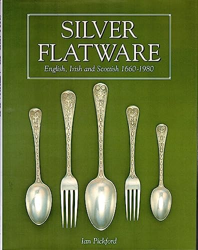 Stock image for Silver Flatware: English, Irish and Scottish for sale by Half Price Books Inc.