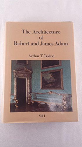 THE ARCHITECTURE OF ROBERT AND JAMES ADAM 2 Volumes.