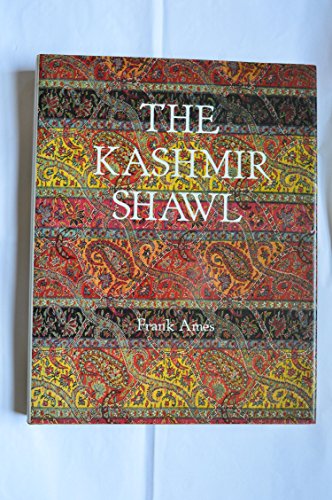 Beispielbild fr The Kashmir Shawl and Its Indo-French Influence zum Verkauf von COLLINS BOOKS