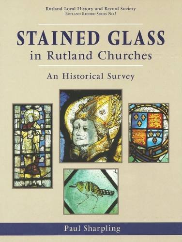 Stock image for Stained Glass in Rutland Churches: An Historical Survey for sale by MusicMagpie