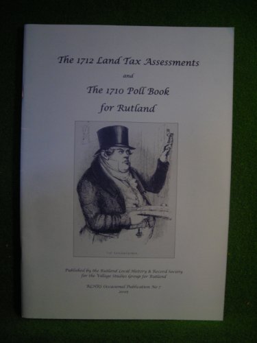 Stock image for The 1712 Land Tax Assessments And The 1710 Poll Book For Rutland for sale by Clarendon Books P.B.F.A.