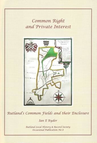 Stock image for Common Right and Private Interest: Rutland's Common Fields and their Enclosure. for sale by Little Owl Books