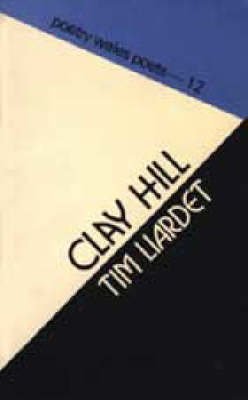 9780907476887: Clay Hill (Poetry Wales Poets)