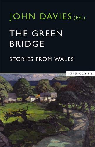 Beispielbild fr The Green Bridge : Stories from Wales zum Verkauf von Better World Books