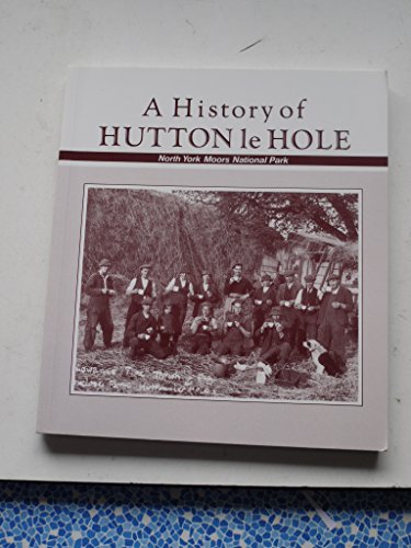 A history of Hutton le Hole in the Manor of Spaunton (9780907480174) by HAYES, Raymond H. And HURST, Joseph