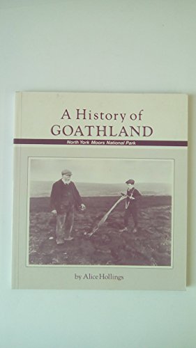 A History of Goathland. North York Moors National Park