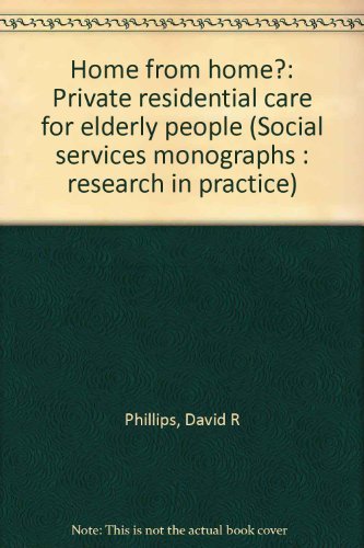 9780907484103: Home from home?: Private residential care for elderly people (Social services monographs : research in practice)