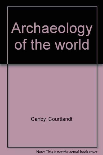 Beispielbild fr Archaeology of the World zum Verkauf von Better World Books: West