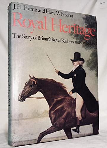 Beispielbild fr Royal Heritage: The Story of Britain's Royal Builders and Collectors zum Verkauf von AwesomeBooks