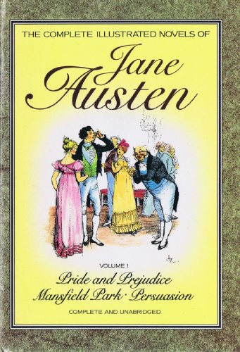 Imagen de archivo de The Complete Illustrated Novels of Jane Austen, Vol. 1 (Pride and Prejudice / Mansfield Park / Persuasion) a la venta por Literaticus
